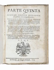 GIOVANNI FILIPPO INGRASSIA : Informatione del pestifero, et contagioso morbo: il quale affligge et have afflitto questa citt di Palermo...  - Asta Libri, autografi e manoscritti - Associazione Nazionale - Case d'Asta italiane