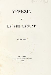 MARINO SANUTO : Venezia e le sue lagune. Volume primo (-terzo).  - Asta Libri, autografi e manoscritti - Associazione Nazionale - Case d'Asta italiane