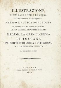 DOMENICO SESTINI - Illustrazione di un vaso antico di vetro ritrovato in un sepolcro presso l'antica Populonia ed esistente oggi nel cimelio particolare di sua altezza imperiale e reale madama la Gran-duchessa di Toscana.