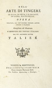 ANGELO NATAL TALIER - Dell'arte di tingere in filo, in seta, in cotone, in lana ed in pelle.