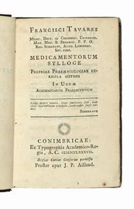 FRANCISCO TAVARES - Medicamentorum sylloge, propriae pharmacologiae exempla sistens in usum Academicarum praelectionum.