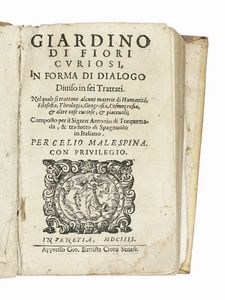 ANTONIO (DE) TORQUEMADA : Giardino di fiori curiosi, in forma di dialogo diviso in sei trattati.  - Asta Libri, autografi e manoscritti - Associazione Nazionale - Case d'Asta italiane
