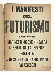 Filippo Tommaso Marinetti - I manifesti del futurismo. Lanciati da Marinetti-Boccioni-Carr-Russolo-Balla-Severini-Pratella [...] Prima serie. 2 migliaio.