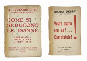 Filippo Tommaso Marinetti : Come si seducono le donne. Prefazione di Bruno Corra e Settimelli.  - Asta Libri, autografi e manoscritti - Associazione Nazionale - Case d'Asta italiane