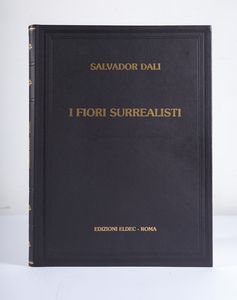 DALI' SALVADOR (1904 - 1989) - I FIORI SURREALISTI, 1981