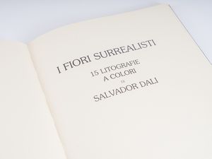 DALI' SALVADOR (1904 - 1989) : I FIORI SURREALISTI, 1981  - Asta Asta 442 | ARTE MODERNA E CONTEMPORANEA Virtuale - Associazione Nazionale - Case d'Asta italiane