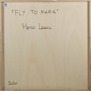 LAZZERI MARCO  (n. 1968) : FLY TO MARS, 2020  - Asta Asta 442 | ARTE MODERNA E CONTEMPORANEA Virtuale - Associazione Nazionale - Case d'Asta italiane