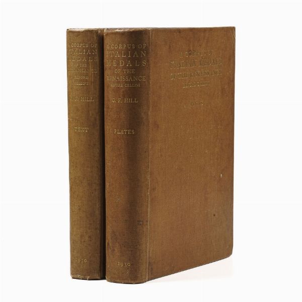George Francis Hill A corpus of Italian Medals of the renaissance before Cellini...Two volumes with 201 plates volume one text and volume two plates... London British Museum, printed by order of the trustees, 1930  - Asta Libri antichi e rari, Stampe, Vedute e Mappe - Associazione Nazionale - Case d'Asta italiane