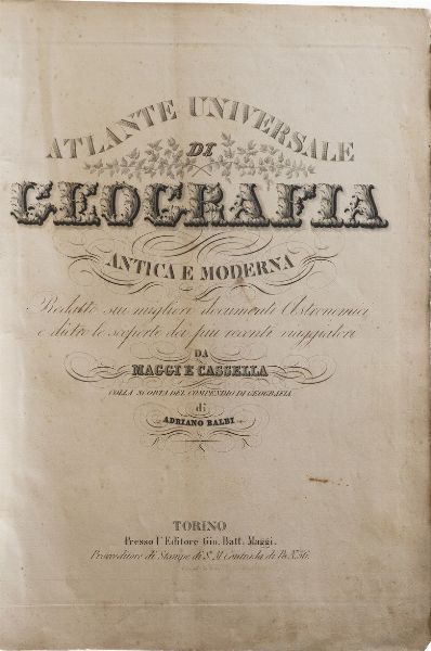 Maggie e Cassella Atlante universale di geografia antica e moderna. Torino, Maggi, senza data, ma dopo il 1854  - Asta Libri antichi e rari, Stampe, Vedute e Mappe - Associazione Nazionale - Case d'Asta italiane