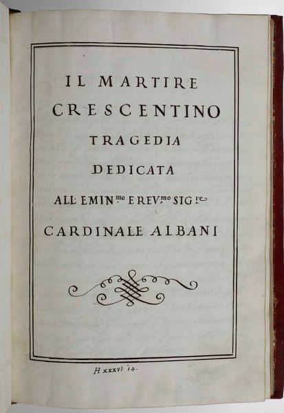 Luca Antonio Cesari Il Martire Crescentino. Tragedia dedicata al l'emin.mo erev.mo sig.re Cardinale Albani... Roma 30 Maggio 1694.<BR>  - Asta Libri antichi e rari, Stampe, Vedute e Mappe - Associazione Nazionale - Case d'Asta italiane