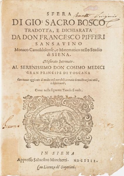 Sacrobosco Giovanni Sfera...tradotta e dichiarata da Gio Francesco Pifferi Sansavino Monaco Camaldolense e matematico nello studio di Siena...in Siena appresso Marchetti,1604.  - Asta Libri antichi e rari, Stampe, Vedute e Mappe - Associazione Nazionale - Case d'Asta italiane