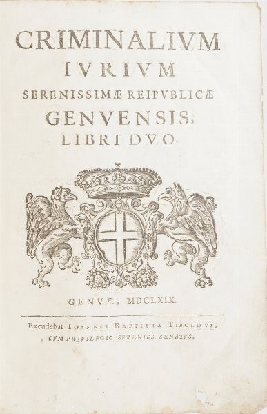 Genova, Statuti criminali Criminalium Iurium...Genova, Tiboldi, 1669.  - Asta Libri antichi e rari, Stampe, Vedute e Mappe - Associazione Nazionale - Case d'Asta italiane