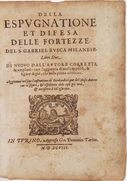 Busca Gabriele Della Espugnatione et difesa delle fortezze... In Turino, appresso Gio. Dominico Tarino 1598  - Asta Libri antichi e rari, Stampe, Vedute e Mappe - Associazione Nazionale - Case d'Asta italiane