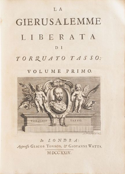 Tasso Torquato La Gerusalemme liberata... con le figure di Bernardo Castelli... In Londra Appresso Giacob Tonson e Giovanni Watts, 1724  - Asta Libri antichi e rari, Stampe, Vedute e Mappe - Associazione Nazionale - Case d'Asta italiane