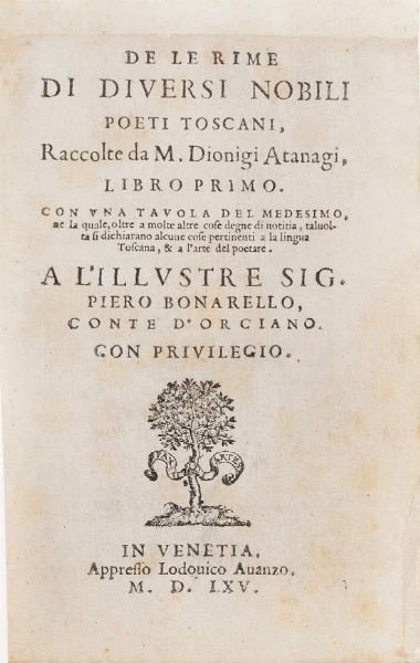 Dionigi Atanagi Delle rime di diversi nobili poeti toscani... in Venetia, appresso Lodovico Avanzo, 1565. Libri I e II. <BR>  - Asta Libri antichi e rari, Stampe, Vedute e Mappe - Associazione Nazionale - Case d'Asta italiane