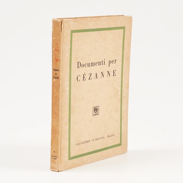 Autori vari (Carr Carlo). Documenti per Czanne. Milano Il Balcone, 1946.  - Asta Libri antichi e rari, Stampe, Vedute e Mappe - Associazione Nazionale - Case d'Asta italiane