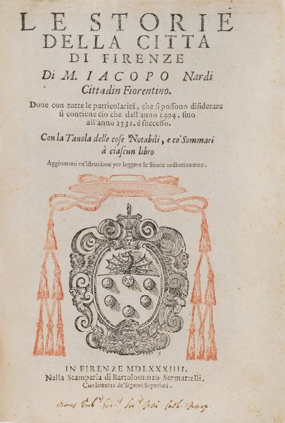 Nardi Jacopo Le storie della citt di Firenze ... in Firenze nella stamperia di Bartolommeo Sermartelli 1584  - Asta Libri antichi e rari, Stampe, Vedute e Mappe - Associazione Nazionale - Case d'Asta italiane