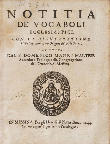 Magri Domenico Notitia de' vocaboli ecclesiastici con la dichiaratione de cerimonie e origine dei riti sacri... In Messina per gli Heredi di Pietro Brea, 1694  - Asta Libri antichi e rari, Stampe, Vedute e Mappe - Associazione Nazionale - Case d'Asta italiane