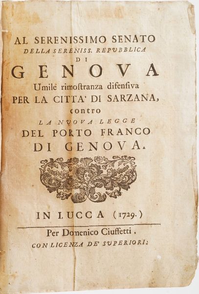 Genova-giuridica-economia. Umile rimostranza difensiva per la citt di Sarzana contro la nuova legge del porto franco di Genova... In Lucca per Domenico Ciuffetti 1729.  - Asta Libri antichi e rari, Stampe, Vedute e Mappe - Associazione Nazionale - Case d'Asta italiane