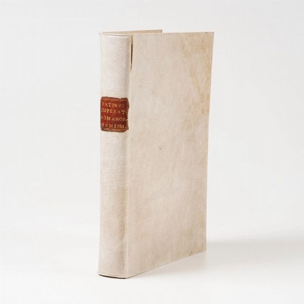 Patinum, Carolum [Carl Patin]<BR> Imperatorum Romanorum Numismata. Ex Aere Mediae et Minimae Formae Desripta & Enarrata.<BR>Simonem Paulli: Argentinae (Strasbourg), 1671.  - Asta Libri antichi e rari, Stampe, Vedute e Mappe - Associazione Nazionale - Case d'Asta italiane