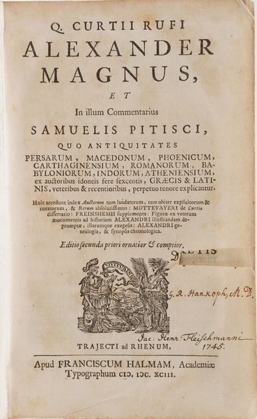 Curtius Rufus, Quintus & Pitiscus, Samuel. Q. Curtii Rufi Alexander Magnus, et In illum Commentarius Samuelis Pitischi.; Editio secunda priori ornatior & comptior<BR>Utrecht: Franciscum Halmam, 1693.  - Asta Libri antichi e rari, Stampe, Vedute e Mappe - Associazione Nazionale - Case d'Asta italiane