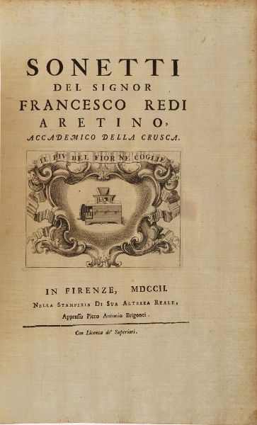 Redi Francesco Sonetti... In Firenze, nella stamperia di sua Altezza reale (Antonio Brigonci) 1702  - Asta Libri antichi e rari, Stampe, Vedute e Mappe - Associazione Nazionale - Case d'Asta italiane