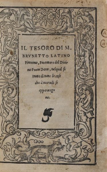 Latini Brunetto Il Tesoro di M. Brunetto Latino precettore del divino poeta Dante, nel quale si tratta di tutte le cose che a mortali se appartengono  - Asta Libri antichi e rari, Stampe, Vedute e Mappe - Associazione Nazionale - Case d'Asta italiane