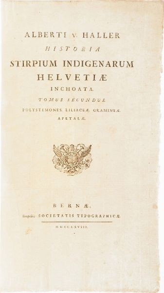 Haller, Alberti V.(Tomi secondo e terzo di tre) Historia stirpium Indigenarum Helvetiae inchoata... Bernae Societatis Typographicae, 1768 (tomi II e III)  - Asta Libri antichi e rari, Stampe, Vedute e Mappe - Associazione Nazionale - Case d'Asta italiane