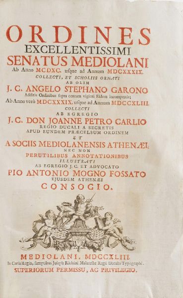 Garono Angelo Stefano Ordines Eccellentissimi Senatus Mediolani... Mediolani, Malatesta, 1743  - Asta Libri Antichi - Associazione Nazionale - Case d'Asta italiane