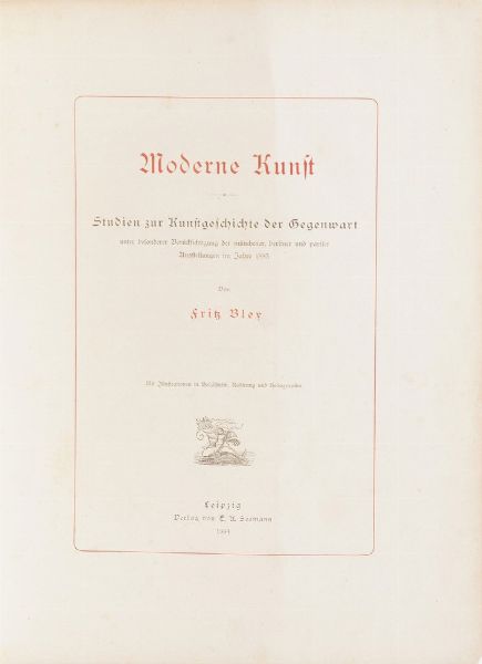 Bley Fritz Modern Kunft...Leipz, Verlag Von Seemann, 1884.  - Asta Libri Antichi - Associazione Nazionale - Case d'Asta italiane