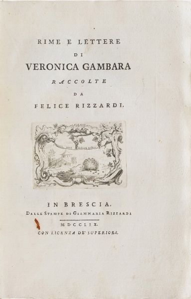 Gambara Veronica Rime e lettere di... raccolte da Felice Rizzardi... in Bresca dalle stampe di Gianmaria Rizzardi 1759  - Asta Libri Antichi - Associazione Nazionale - Case d'Asta italiane