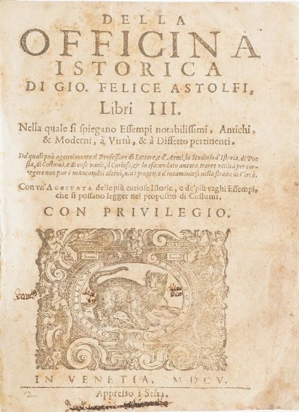 Astolfi Gio Felice Della Officina Istorica... Venezia, Sessa, 1605.  - Asta Libri Antichi - Associazione Nazionale - Case d'Asta italiane