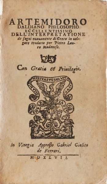 Artemidoro Daldiano Artemodoro..dell'interpretazione dei sogni...tradotto per Pietro Paolo Modonese....Venezia Giolito 1547  - Asta Libri Antichi - Associazione Nazionale - Case d'Asta italiane