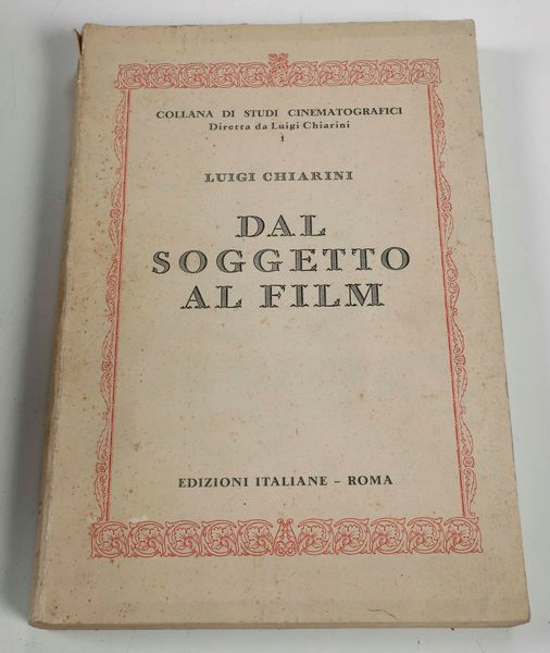 Luigi Chiarini : Luigi Chiarini Dal soggetto al film. La sceneggiatura di Via delle Cinque Lune. Edizioni italiane, Roma.  - Asta Libri Antichi - Associazione Nazionale - Case d'Asta italiane