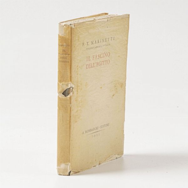 Marinetti Filippo Tommaso. Il fascino dellEgitto. Mondadori, Milano 1933.  - Asta Libri Antichi - Associazione Nazionale - Case d'Asta italiane