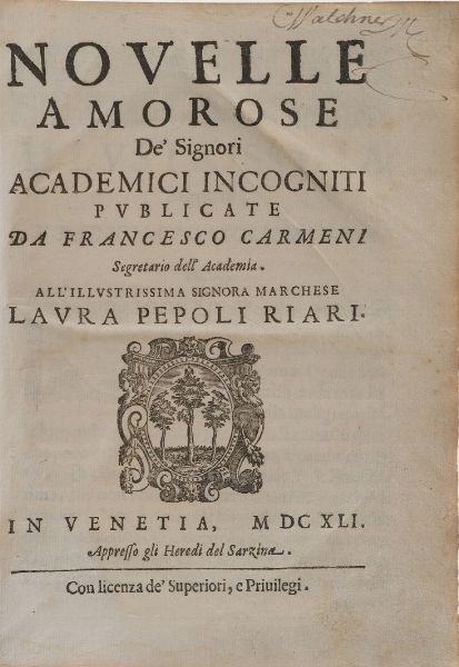 Carmeni, Francesco Novelle amorose dei signori accademici incogniti, pubblicate da Francesco Carmeni... in Venezia, appresso gli Heredi del Sarzina 1641.  - Asta Libri Antichi - Associazione Nazionale - Case d'Asta italiane