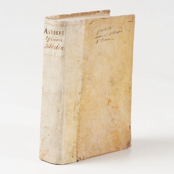Astolfi Gi Felice. Della officina Historica...In Venetia, Sessa, 1622.  - Asta Libri Antichi - Associazione Nazionale - Case d'Asta italiane