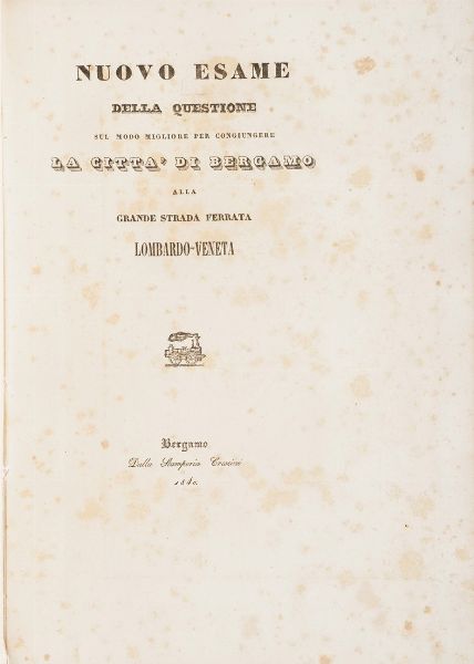 Bergamo-Edizioni di interesse bergamasco 9 opere di interesse bergamasco o stampate a Bergamo  - Asta Libri Antichi - Associazione Nazionale - Case d'Asta italiane