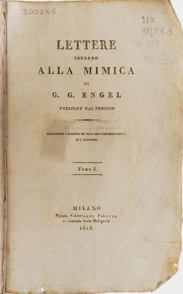 Engel G.G. Lettere intorno alla mimica... aggiunto di capitoli 6 sull'arte rappresentativa di L. Riccoboni. II volumi. Milano, Pirotta, 1818  - Asta Libri Antichi - Associazione Nazionale - Case d'Asta italiane