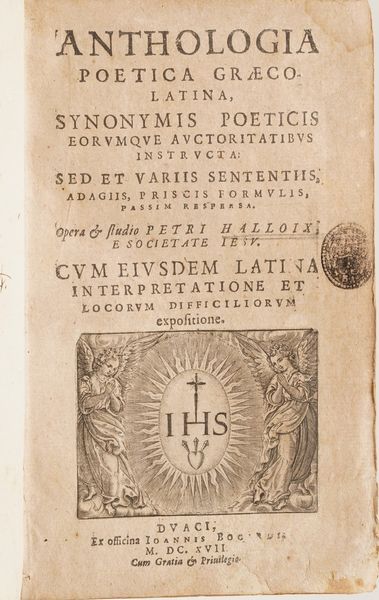 Petri halloix et Societate Iesu Anthologia poetica graeco latina... Leuven 1617  - Asta Libri Antichi - Associazione Nazionale - Case d'Asta italiane