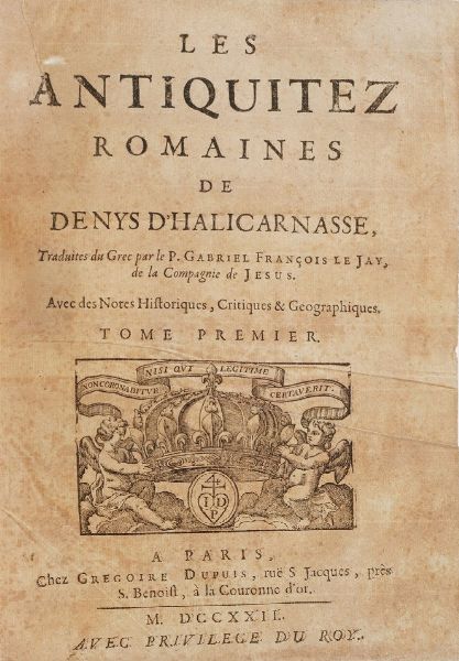 Denys D'Halicarnasse Les Antiquitez romaines... Due tomi rilegati in un volume, A Paris, Chez Gregoire Dupuis, 1722  - Asta Libri Antichi - Associazione Nazionale - Case d'Asta italiane