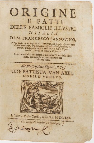 Sansovino Francesco. Origine e fatti delle famiglie illustri d'Italia... In Venetia presso Combi, 1670.  - Asta Libri Antichi - Associazione Nazionale - Case d'Asta italiane