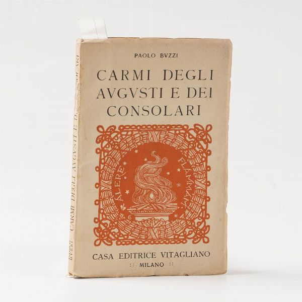 Buzzi Paolo. Carmi degli augusti e dei consolari. Milano Vitagliano, 1919.  - Asta Libri Antichi - Associazione Nazionale - Case d'Asta italiane