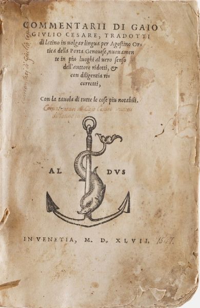Cesare Gaio Giulio Commentarii...Di latino in volgar lingua per Agostino Ortica della porta genovese, Venezia, nelle case dei figlioli di Aldo, 1547.  - Asta Libri Antichi - Associazione Nazionale - Case d'Asta italiane