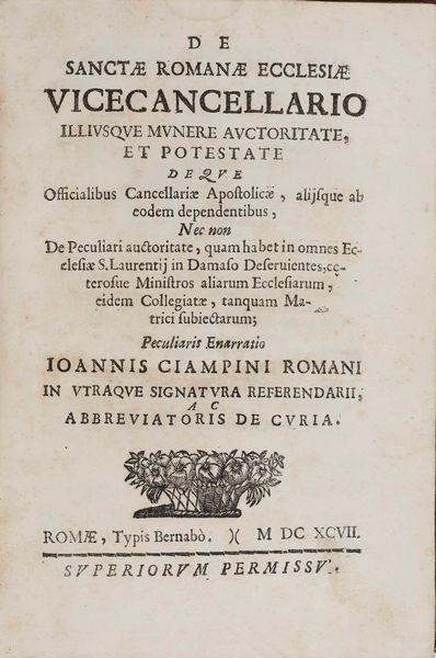 Giovanni Giustino Ciampini : Giovanni Giustino Ciampini De sanctae romanae ecclesiae vicecancellario...Roma, 1697  - Asta Libri Antichi - Associazione Nazionale - Case d'Asta italiane