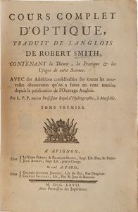 Smith, Robert Cours complet d'Optique... Due volumi, Avignon, Chez La Veuve Girard, 1767  - Asta Libri Antichi - Associazione Nazionale - Case d'Asta italiane