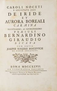 Carlo Noceti Caroli Noceti e societate jesu De Iride et Aurora Boreali carmina...Roma, Palladis, 1747  - Asta Libri Antichi - Associazione Nazionale - Case d'Asta italiane