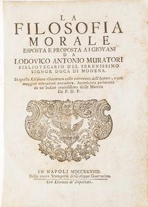 Muratori Lodovico Antonio La filosofia morale esposta e proposta ai giovani...in Napoli, nella stamperia di Guarracino, 1738.  - Asta Libri Antichi - Associazione Nazionale - Case d'Asta italiane