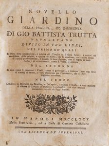 Trutta Gio Battista Novello giardino della pratica ed esperienza... diviso in 3 libri nel primo dei quali si tratta della generazione e nobilt del cavallo... Napoli, Castellano 1775  - Asta Libri Antichi - Associazione Nazionale - Case d'Asta italiane
