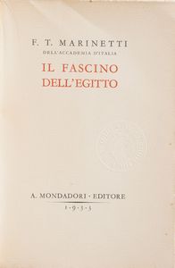 Marinetti Filippo Tommaso. Il fascino dellEgitto. Mondadori, Milano 1933.  - Asta Libri Antichi - Associazione Nazionale - Case d'Asta italiane